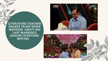 Literature Teacher shares tears when mention about his last marriage making everyone moving