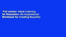 Full version  Hand Lettering for Relaxation: An Inspirational Workbook for Creating Beautiful