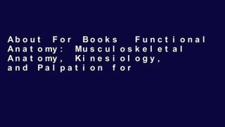 About For Books  Functional Anatomy: Musculoskeletal Anatomy, Kinesiology, and Palpation for