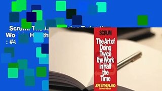 Scrum: The Art of Doing Twice the Work in Half the Time  Best Sellers Rank : #4