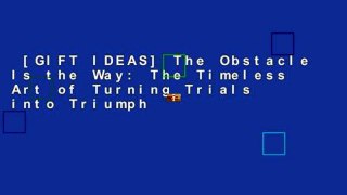 [GIFT IDEAS] The Obstacle Is the Way: The Timeless Art of Turning Trials into Triumph