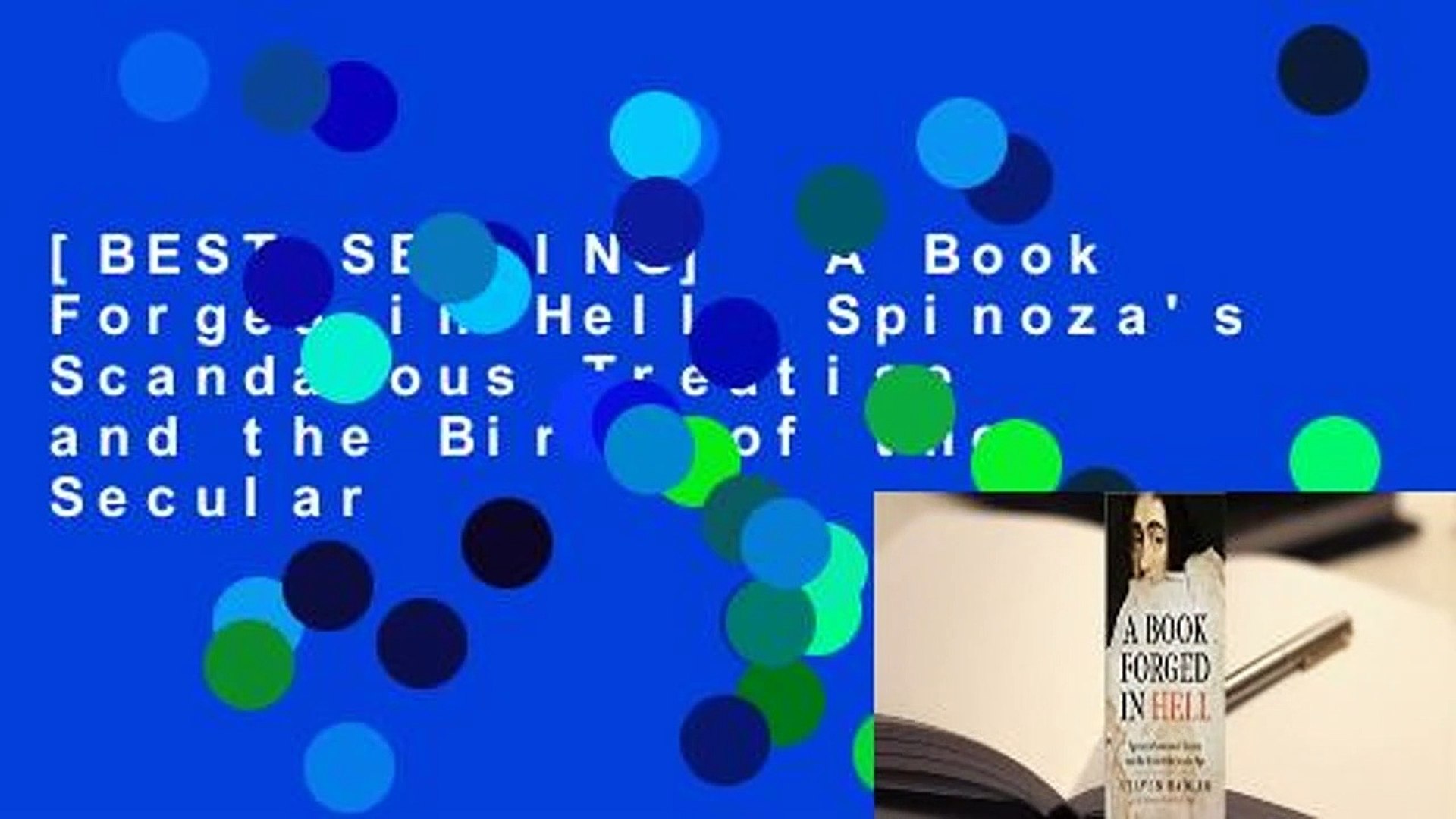 [BEST SELLING]  A Book Forged in Hell: Spinoza's Scandalous Treatise and the Birth of the Secul