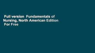 Full version  Fundamentals of Nursing, North American Edition  For Free