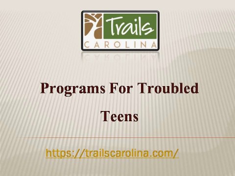 Programs For Troubled Teens