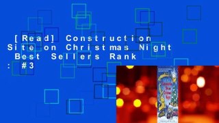 [Read] Construction Site on Christmas Night  Best Sellers Rank : #3