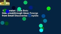 Full version  Little Bets: How Breakthrough Ideas Emerge from Small Discoveries Complete
