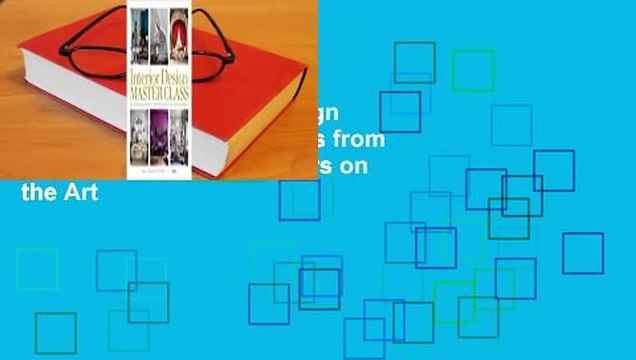 Full E-book Interior Design Master Class: 100 Lessons from America's Finest Designers on the Art