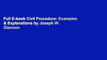 Full E-book Civil Procedure: Examples & Explanations by Joseph W. Glannon