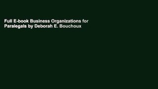 Full E-book Business Organizations for Paralegals by Deborah E. Bouchoux