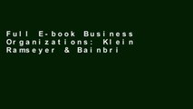 Full E-book Business Organizations: Klein Ramseyer & Bainbridge 8e by Casenote Legal Briefs