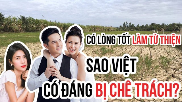 Sao Việt có đáng bị chỉ trích khi có lòng tốt làm từ thiện - YAN