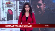 Cemaat Yasağa Uymadı