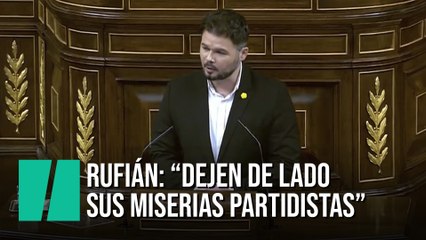 Gabriel Rufián: "Dejen de lado sus miserias partidistas"