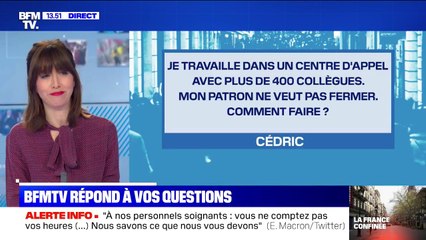Je travaille dans un centre d'appel et mon patron ne veut pas fermer, comment faire ? BFMTV répond à vos questions