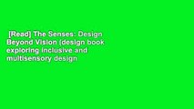 [Read] The Senses: Design Beyond Vision (design book exploring inclusive and multisensory design