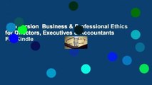 Full version  Business & Professional Ethics for Directors, Executives & Accountants  For Kindle