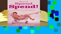 Full E-book  Spend Spend Spend: A History of Shopping  For Online