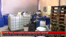 İZMİR Polis, koronavirüs fırsatçılarına izin vermedi
