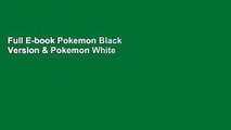 Full E-book Pokemon Black Version & Pokemon White Version Volume 1: The Official Pokemon Strategy
