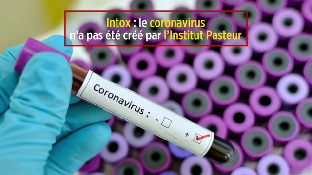 Intox : le coronavirus n'a pas été créé par l'Institut Pasteur