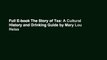 Full E-book The Story of Tea: A Cultural History and Drinking Guide by Mary Lou Heiss