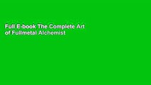 Full E-book The Complete Art of Fullmetal Alchemist by Hiromu Arakawa