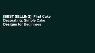 [BEST SELLING]  First Cake Decorating: Simple Cake Designs for Beginners
