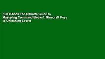 Full E-book The Ultimate Guide to Mastering Command Blocks!: Minecraft Keys to Unlocking Secret