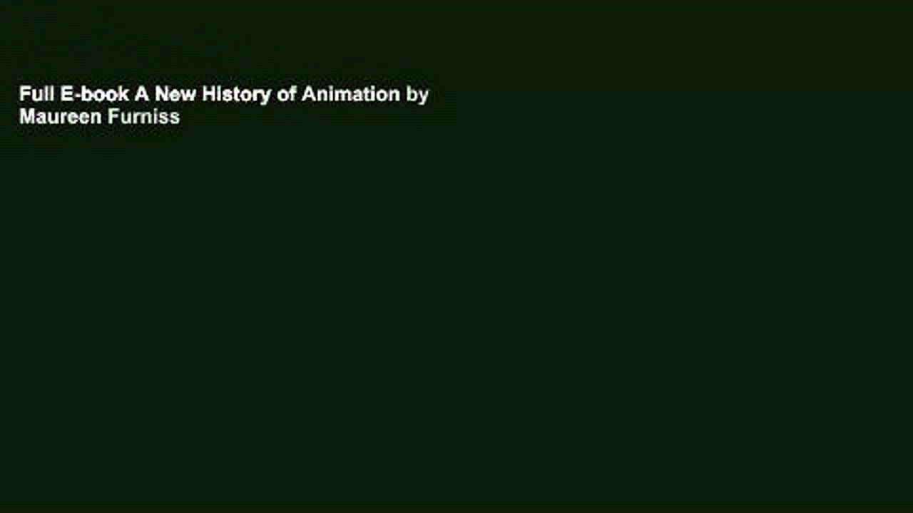 Full E-book A New History of Animation by Maureen Furniss