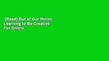 [Read] Out of Our Minds: Learning to Be Creative  For Online