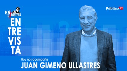 Entrevista a Juan Gimeno Ullastres - En la Frontera, 18 de marzo de 2020