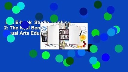 Full E-book  Studio Thinking 2: The Real Benefits of Visual Arts Education Complete