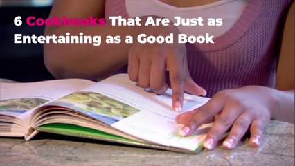 6 Cookbooks That Are Just as Entertaining as a Good Book