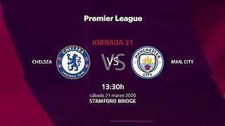 Previa partido entre Chelsea y Man. City Jornada 31 Premier League