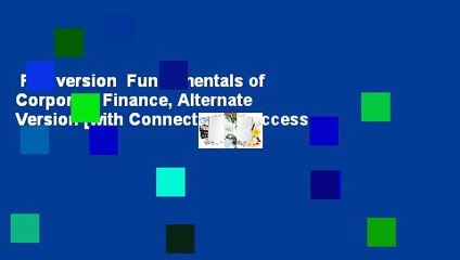 Full version  Fundamentals of Corporate Finance, Alternate Version [with ConnectPLUS Access