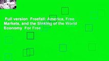 Full version  Freefall: America, Free Markets, and the Sinking of the World Economy  For Free