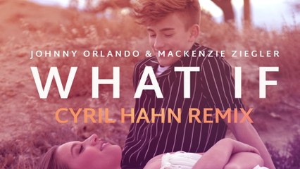 Johnny Orlando - What If (I Told You I Like You) (Cyril Hahn Remix / Audio)