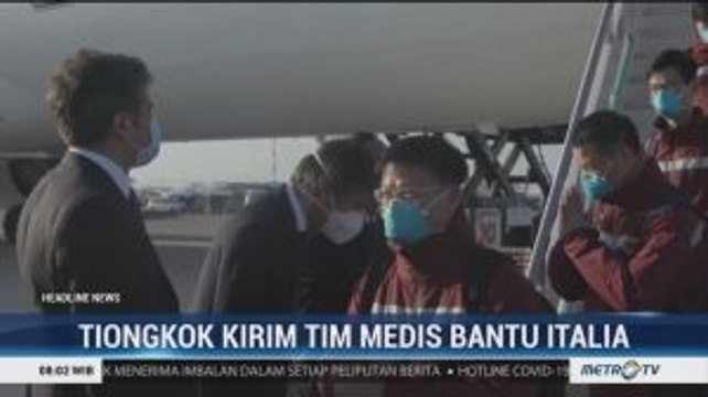 Bantu Penanganan Covid-19, Tiongkok Kirim Tim Medis ke Italia