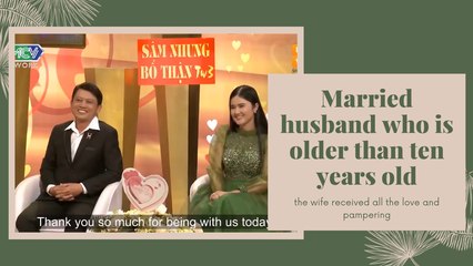 Married husband who is older than ten years old, the wife received all the love and pampering.