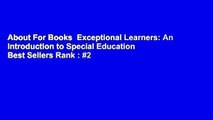 About For Books  Exceptional Learners: An Introduction to Special Education  Best Sellers Rank : #2
