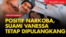 Suami Vanessa Angel Dipulangkan Meski Positif Psikotropika, Ini kata GPAN