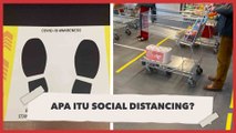 Apa Itu Social Distancing? Efektifkah Penerapannya