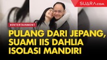 Pulang dari Jepang, Suami Iis Dahlia Isolasi Mandiri di Rumah