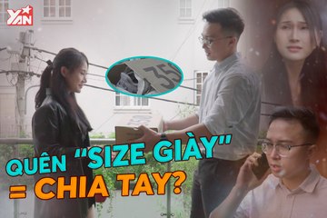 Chia tay bạn trai vì quên size giày liệu có đáng?