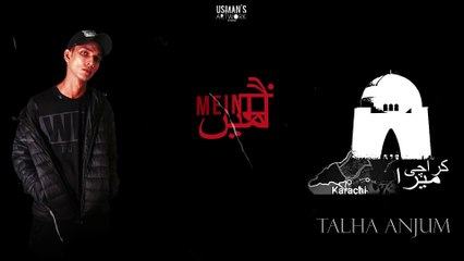 Karachi Mera - Talha Anjum ( Prod by Kishore & Jokhay )
