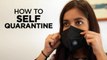 How to self quarantine in the times of Coronavirus outbreakc