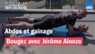 Travaillez abdos et gainage avec Jérôme Alonzo