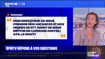 Mon employeur va nous prendre nos vacances et nos RTT avant de nous mettre en chômage partiel. A-t-il le droit?