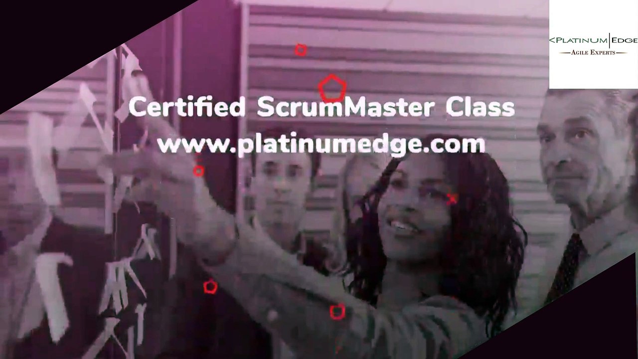 Certified ScrumMaster Class - https://platinumedge.com/