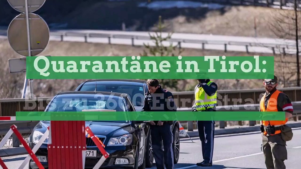Quarantäne in Tirol: Bis zu 3600 Euro Strafe bei Verstoß